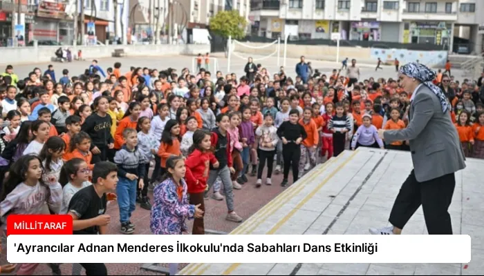 ‘Ayrancılar Adnan Menderes İlkokulu’nda Sabahları Dans Etkinliği