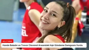 Hande Baladın ve Trevor Clevenot Arasındaki Aşk Gündeme Damgasını Vurdu