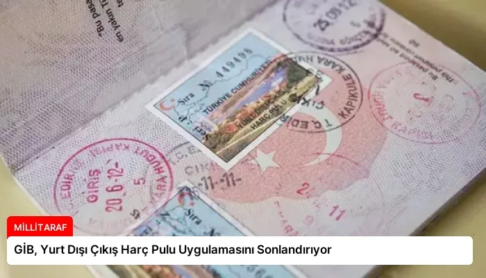 GİB, Yurt Dışı Çıkış Harç Pulu Uygulamasını Sonlandırıyor