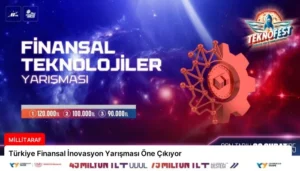 Türkiye Finansal İnovasyon Yarışması Öne Çıkıyor
