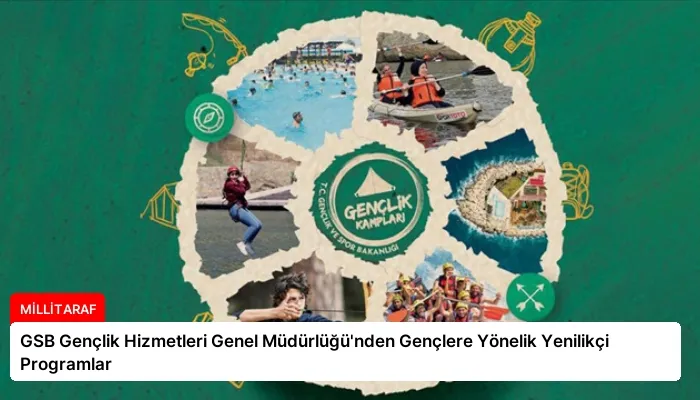 GSB Gençlik Hizmetleri Genel Müdürlüğü’nden Gençlere Yönelik Yenilikçi Programlar