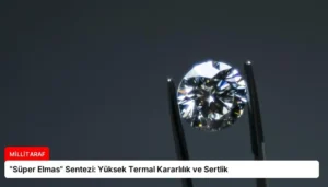 “Süper Elmas” Sentezi: Yüksek Termal Kararlılık ve Sertlik