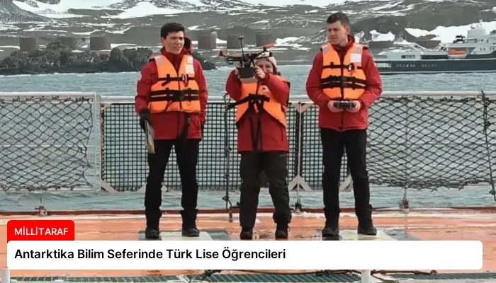 Antarktika Bilim Seferinde Türk Lise Öğrencileri