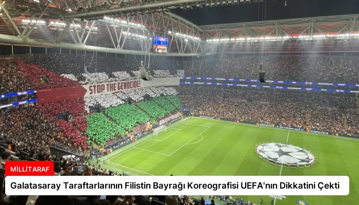 Galatasaray Taraftarlarının Filistin Bayrağı Koreografisi UEFA’nın Dikkatini Çekti