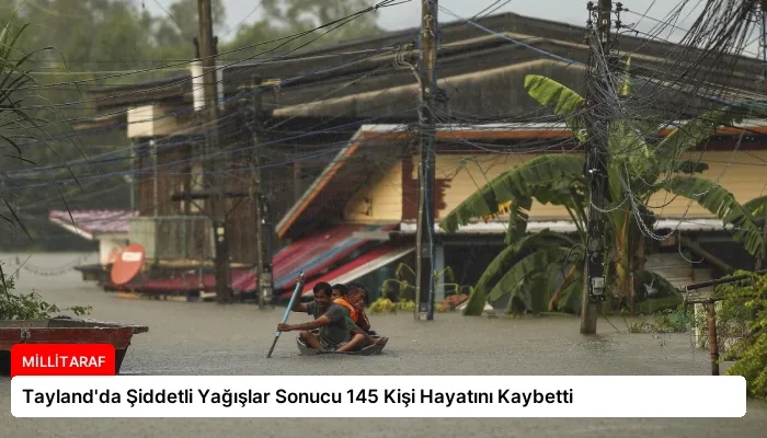 Tayland’da Şiddetli Yağışlar Sonucu 145 Kişi Hayatını Kaybetti