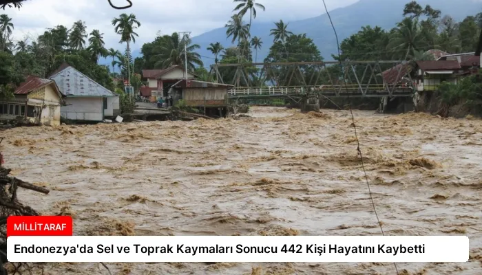 Endonezya’da Sel ve Toprak Kaymaları Sonucu 442 Kişi Hayatını Kaybetti