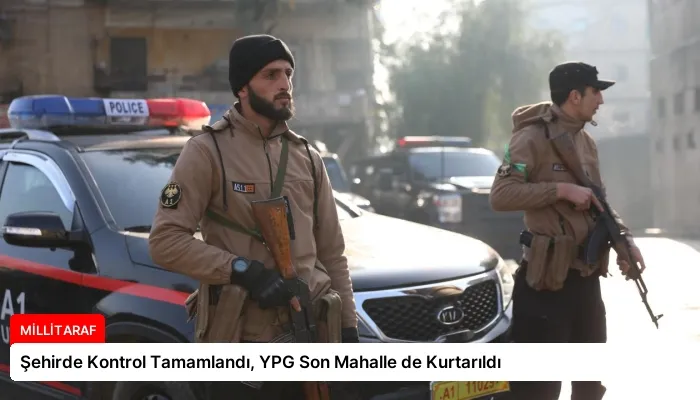 Şehirde Kontrol Tamamlandı, YPG Son Mahalle de Kurtarıldı