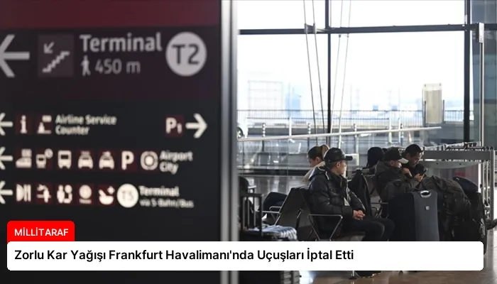 Zorlu Kar Yağışı Frankfurt Havalimanı’nda Uçuşları İptal Etti