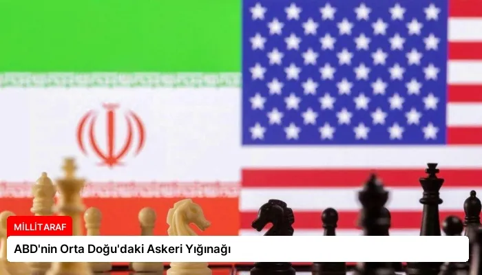 ABD’nin Orta Doğu’daki Askeri Yığınağı