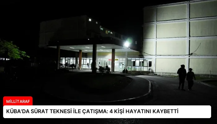 KÜBA’DA SÜRAT TEKNESİ İLE ÇATIŞMA: 4 KİŞİ HAYATINI KAYBETTİ