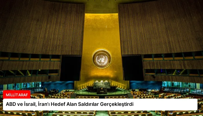 ABD ve İsrail, İran’ı Hedef Alan Saldırılar Gerçekleştirdi