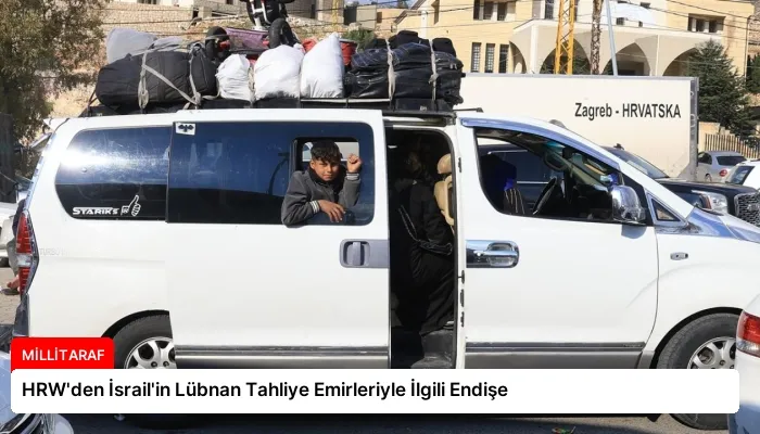 HRW’den İsrail’in Lübnan Tahliye Emirleriyle İlgili Endişe