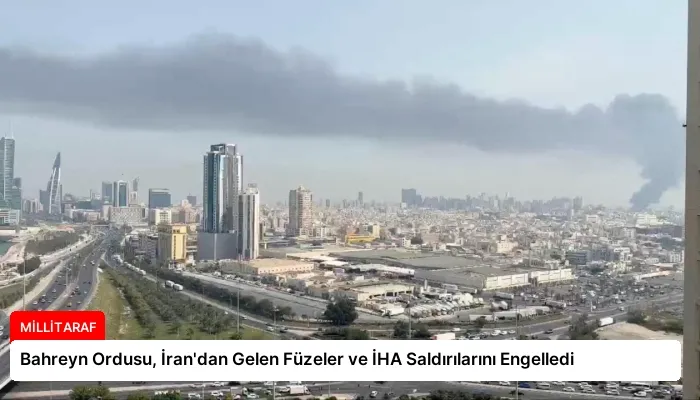 Bahreyn Ordusu, İran’dan Gelen Füzeler ve İHA Saldırılarını Engelledi