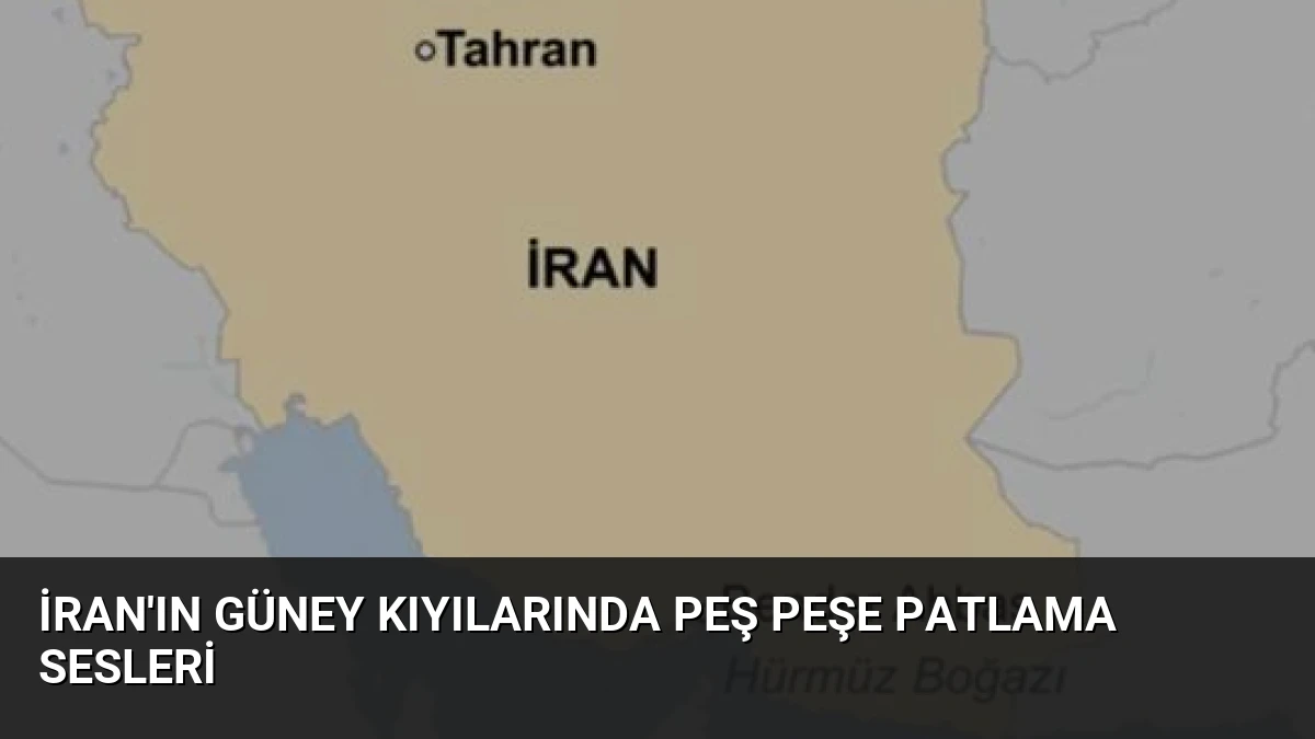 İran’ın Güney Kıyılarında Peş Peşe Patlama Sesleri
