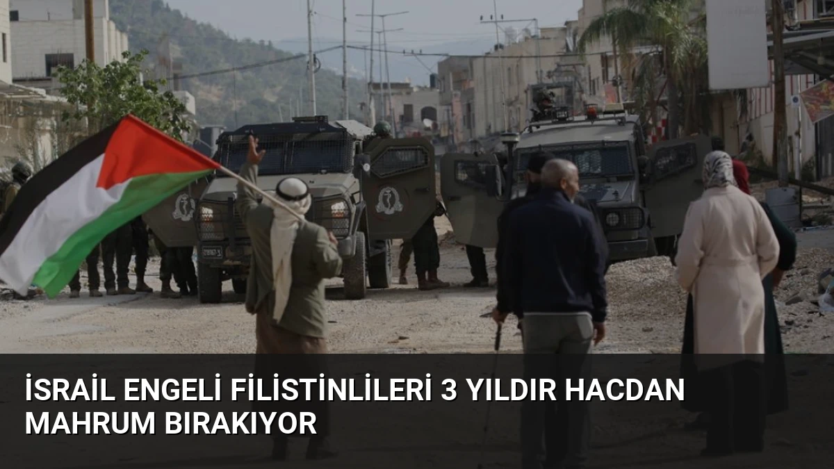 İsrail Engeli Filistinlileri 3 Yıldır Hacdan Mahrum Bırakıyor