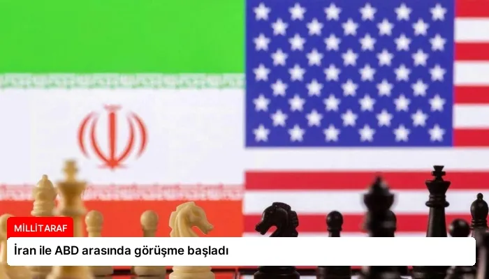 İran ile ABD arasında görüşme başladı