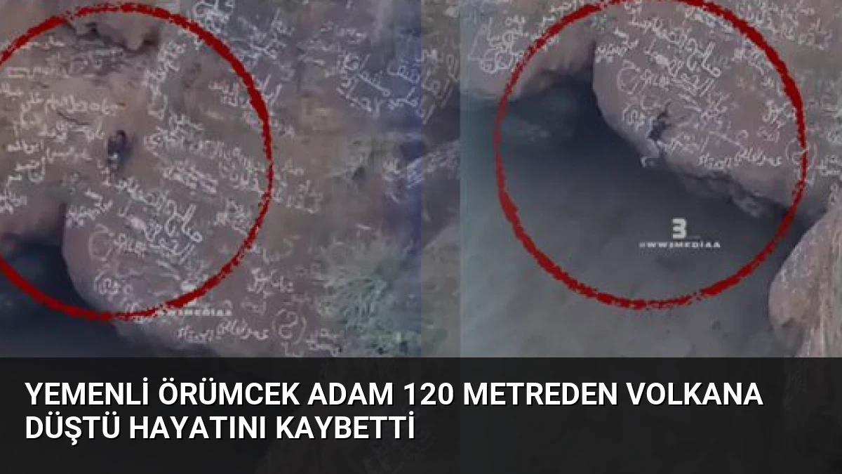 Yemenli Örümcek Adam 120 Metreden Volkana Düştü Hayatını Kaybetti