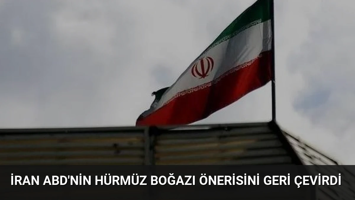 İran ABD’nin Hürmüz Boğazı Önerisini Geri Çevirdi