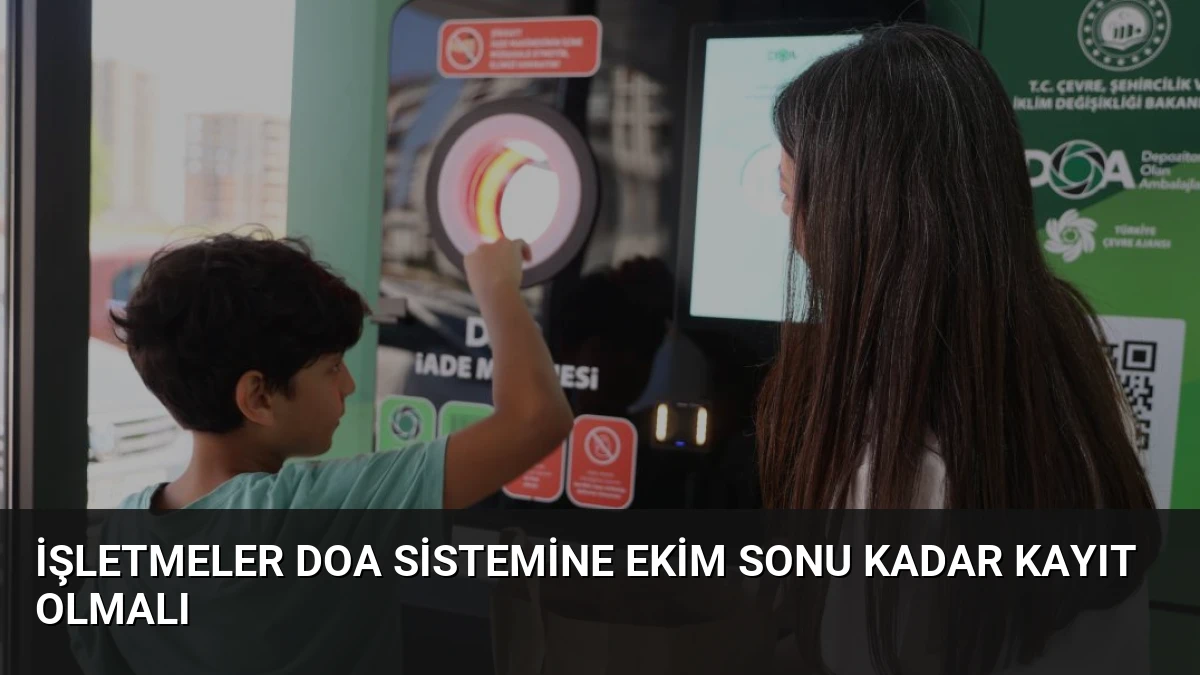 İşletmeler DOA Sistemine Ekim Sonu Kadar Kayıt Olmalı