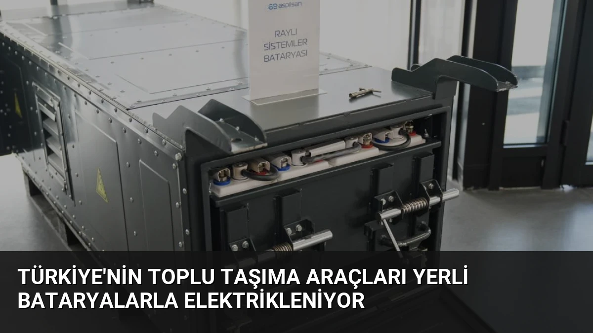 Türkiye’nin Toplu Taşıma Araçları Yerli Bataryalarla Elektrikleniyor
