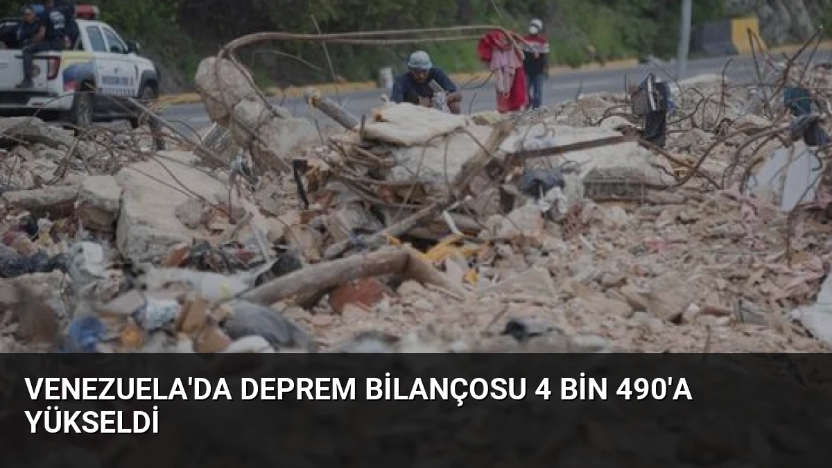 Venezuela’da Deprem Bilançosu 4 Bin 490’a Yükseldi