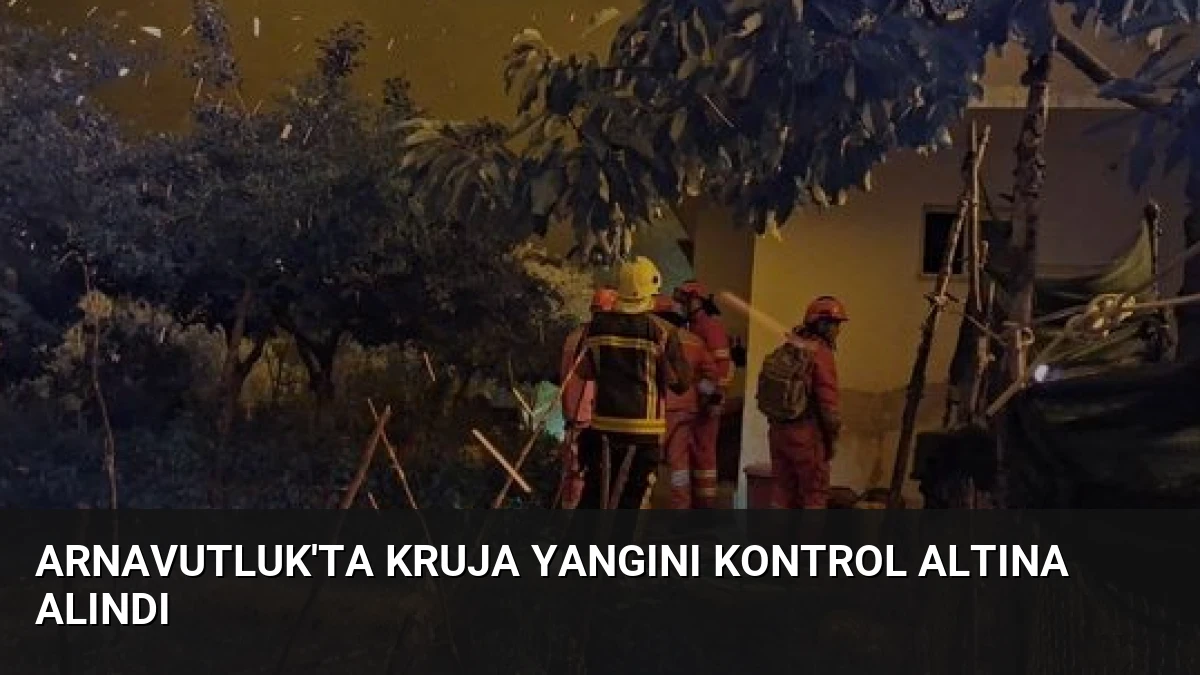 Arnavutluk’ta Kruja Yangını Kontrol Altına Alındı