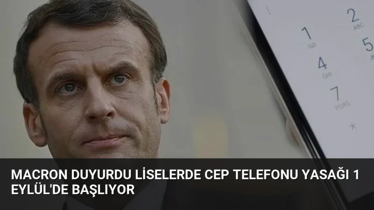 Macron Duyurdu Liselerde Cep Telefonu Yasağı 1 Eylül’de Başlıyor