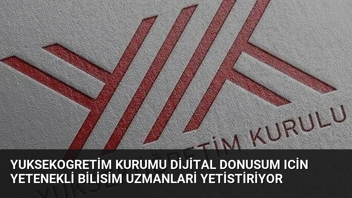 Yuksekogretim Kurumu Dijital Donusum Icin Yetenekli Bilisim Uzmanlari Yetistiriyor