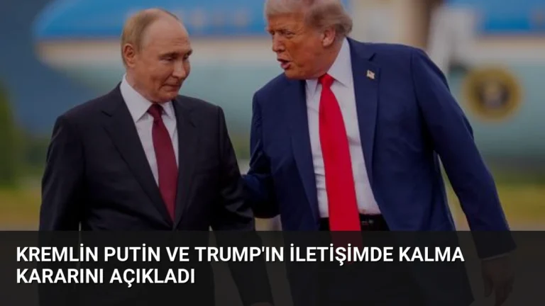 Kremlin Putin ve Trump’ın İletişimde Kalma Kararını Açıkladı