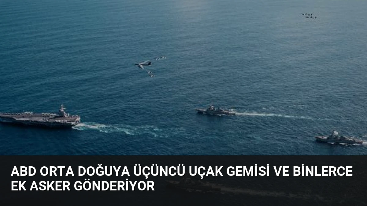 ABD Orta Doğuya Üçüncü Uçak Gemisi ve Binlerce Ek Asker Gönderiyor