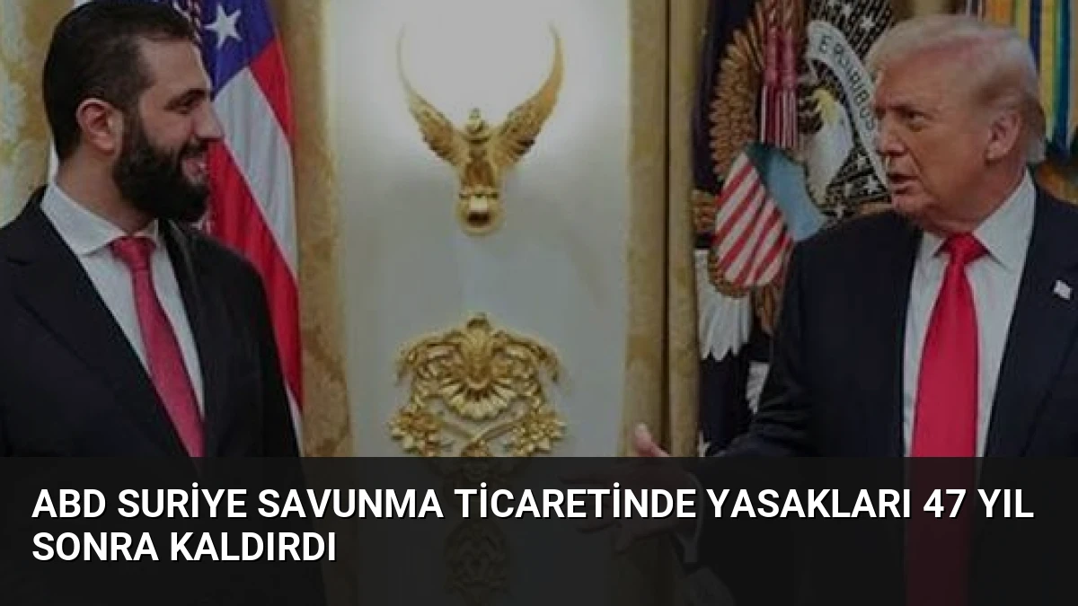 ABD Suriye Savunma Ticaretinde Yasakları 47 Yıl Sonra Kaldırdı