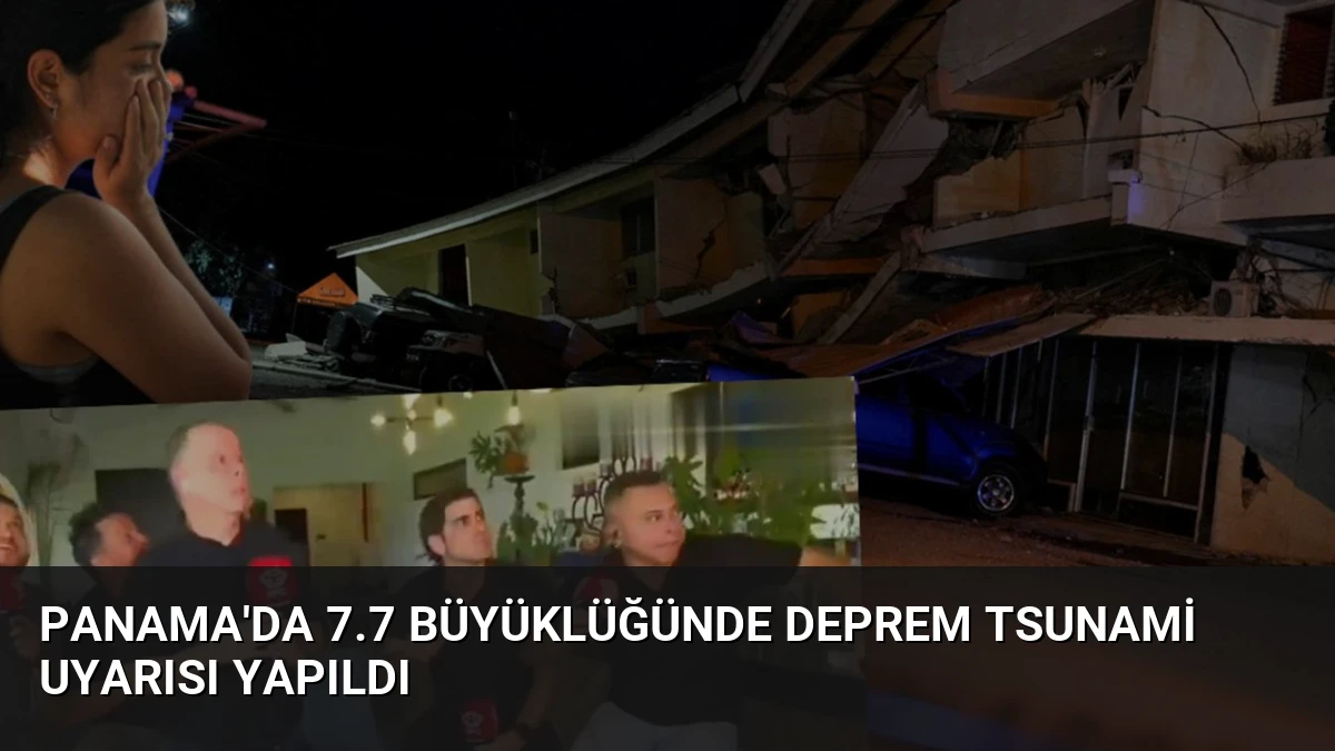 Panama’da 7.7 Büyüklüğünde Deprem Tsunami Uyarısı Yapıldı