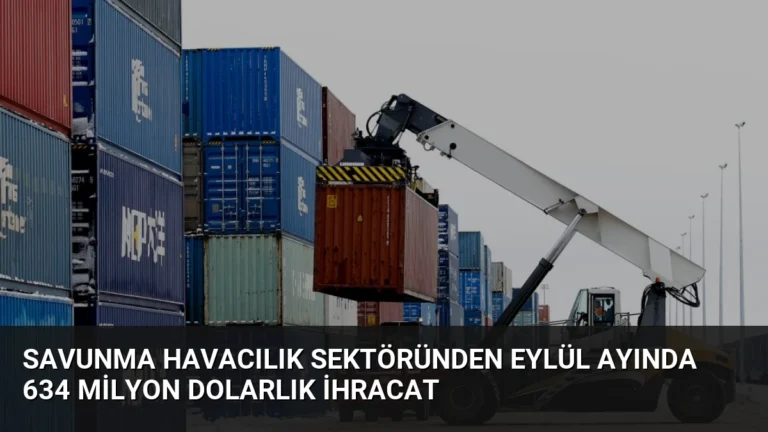 Savunma Havacılık Sektöründen Eylül Ayında 634 Milyon Dolarlık İhracat