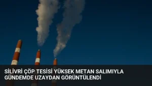 Silivri Çöp Tesisi Yüksek Metan Salımıyla Gündemde Uzaydan Görüntülendi