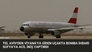 Tel Aviv’den Viyana’ya Giden Uçakta Bomba İhbarı Sofya’ya Acil İniş Yaptırdı