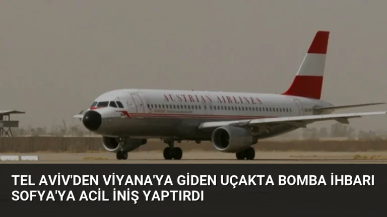 Tel Aviv’den Viyana’ya Giden Uçakta Bomba İhbarı Sofya’ya Acil İniş Yaptırdı