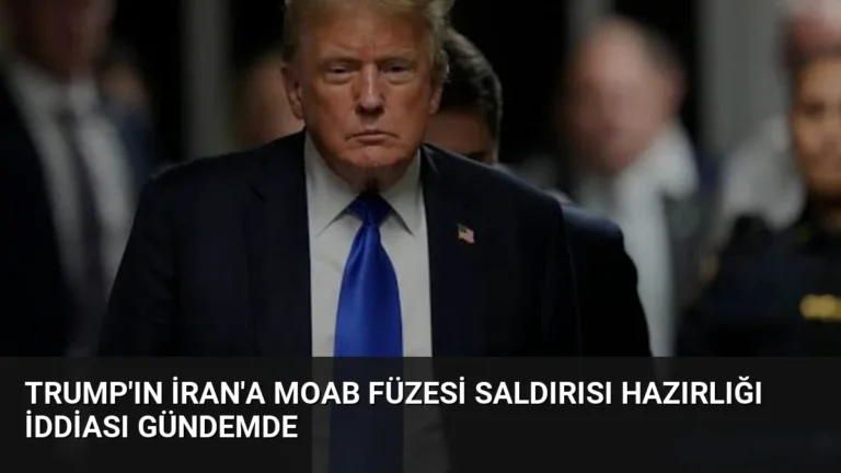 Trump’ın İran’a MOAB Füzesi Saldırısı Hazırlığı İddiası Gündemde